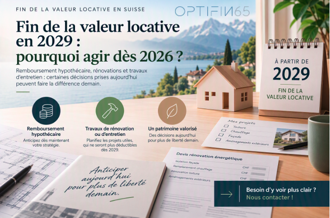 Fin de la valeur locative en 2029 : remboursement hypothécaire, travaux de rénovation et patrimoine valorisé. Anticiper aujourd'hui pour plus de liberté demain.